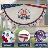 Spilling The Tea Since 1773 Patriotic Fan Flag Nautical Stars American History
