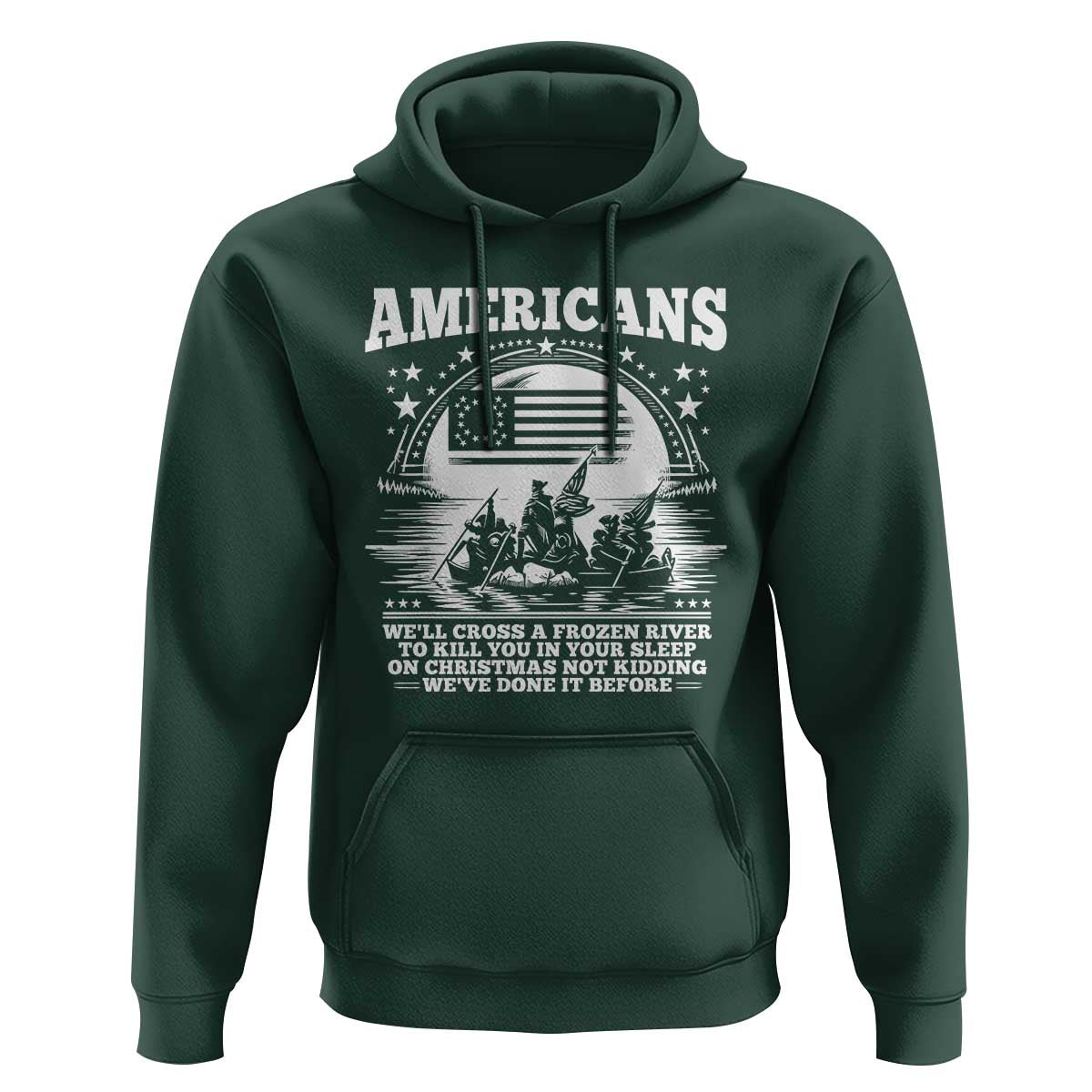 Funny Patriotic Military History Hoodie Americans Crossing A Frozen River To Kill You In Your Sleep On Christmas