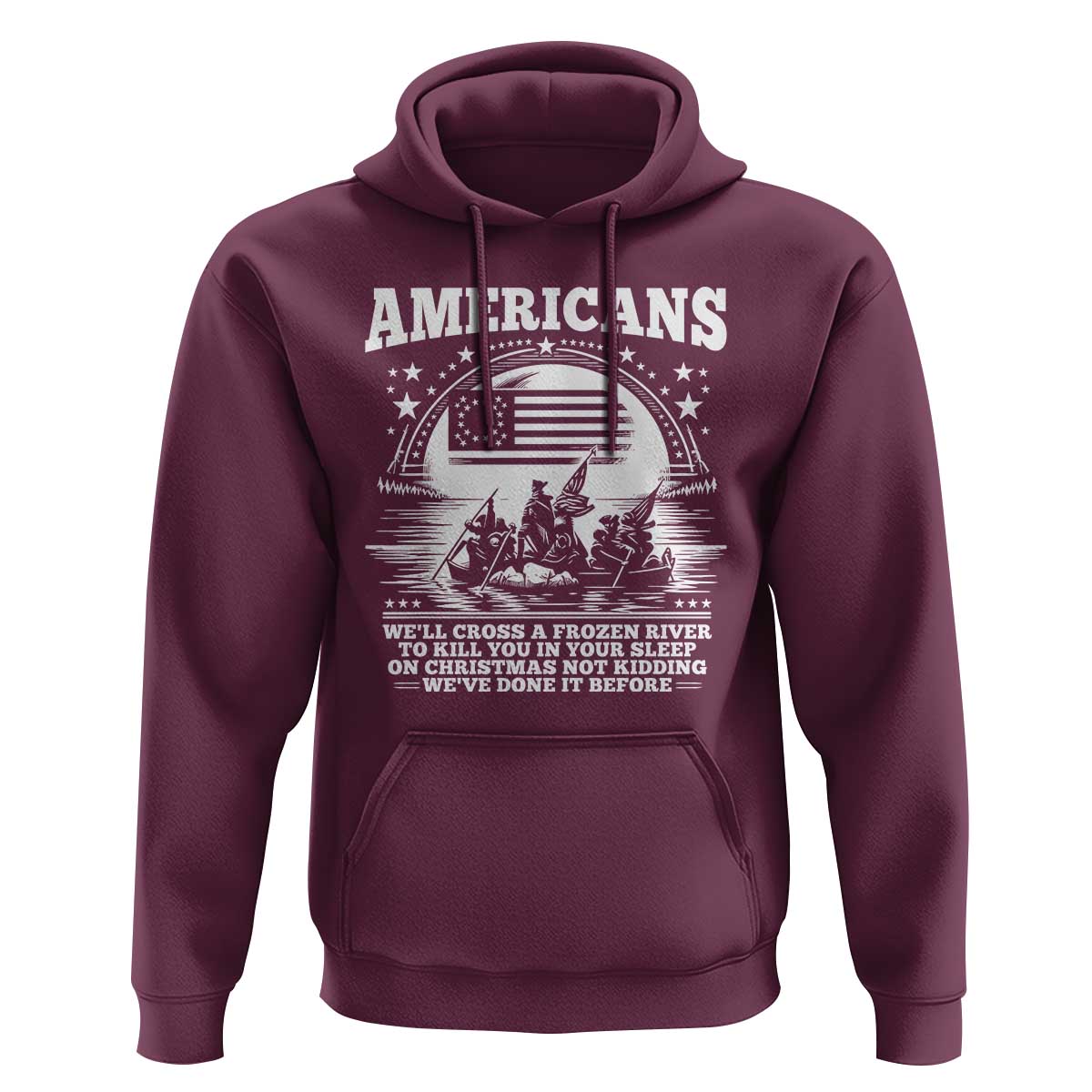 Funny Patriotic Military History Hoodie Americans Crossing A Frozen River To Kill You In Your Sleep On Christmas