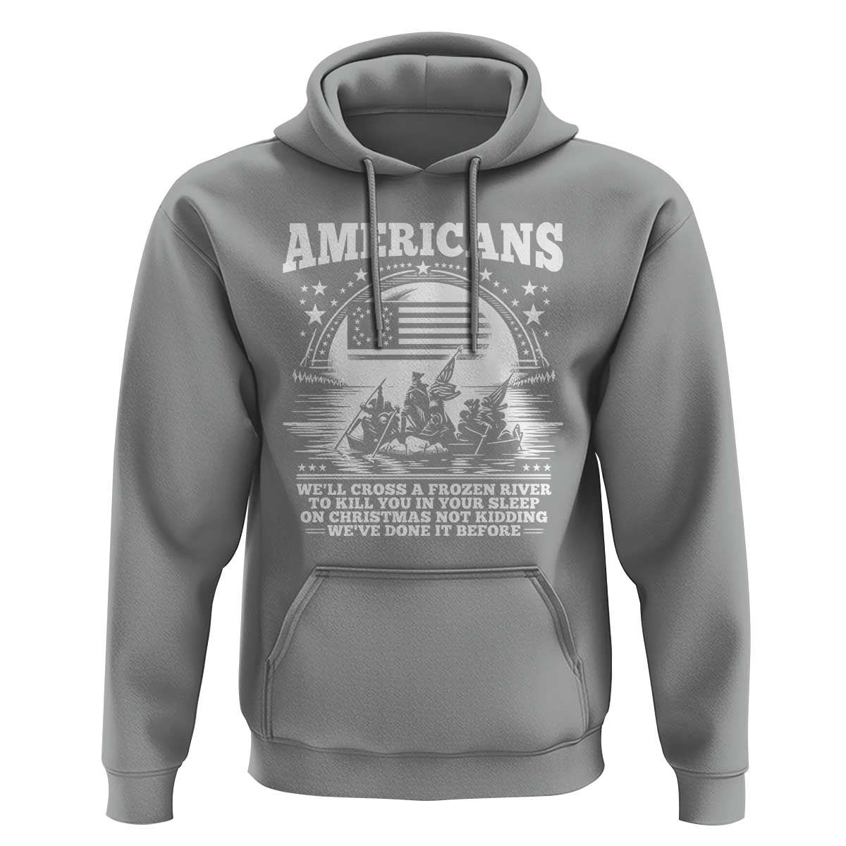 Funny Patriotic Military History Hoodie Americans Crossing A Frozen River To Kill You In Your Sleep On Christmas