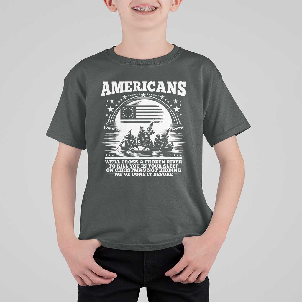 Funny Patriotic Military History T Shirt For Kid Americans Crossing A Frozen River To Kill You In Your Sleep On Christmas