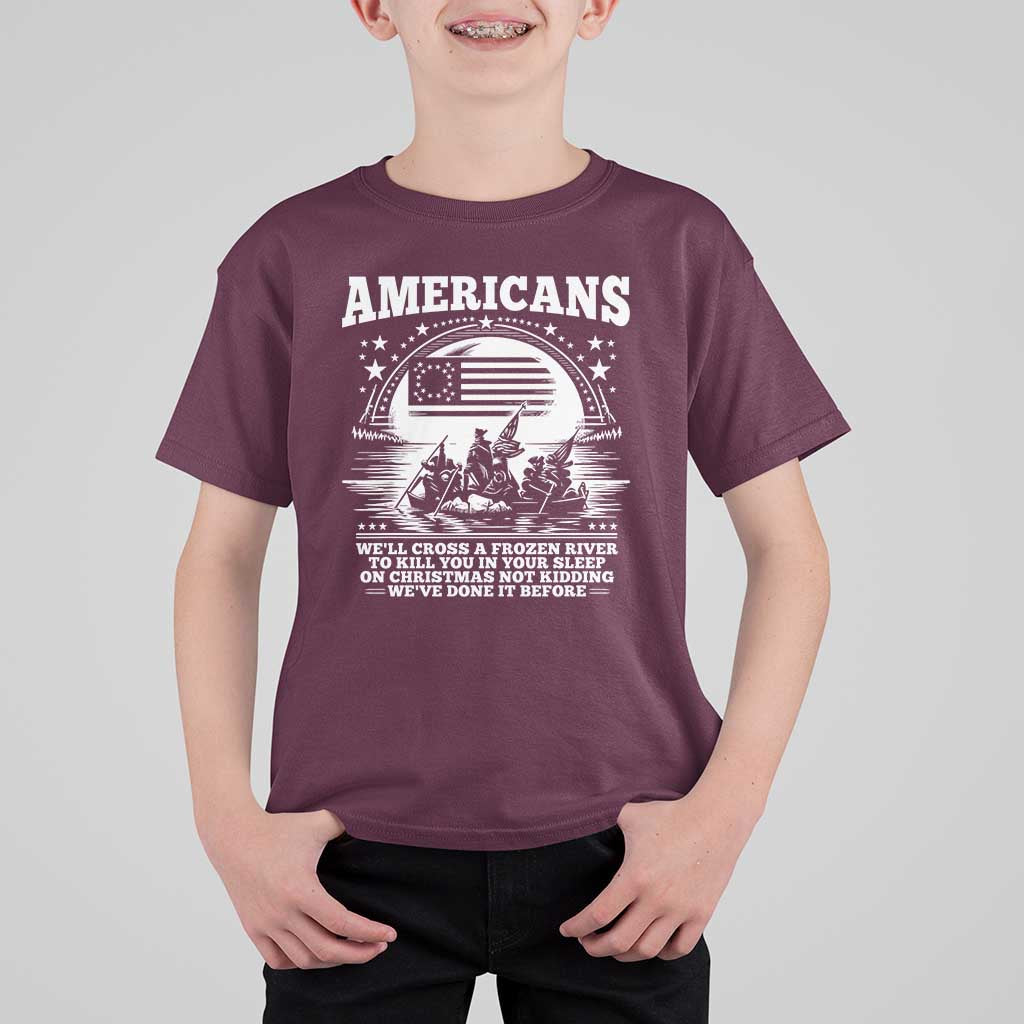 Funny Patriotic Military History T Shirt For Kid Americans Crossing A Frozen River To Kill You In Your Sleep On Christmas