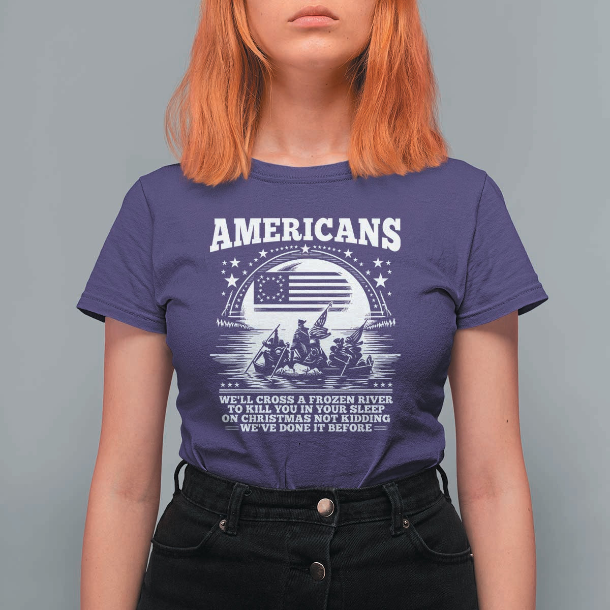 Funny Patriotic Military History T Shirt For Women Americans Crossing A Frozen River To Kill You In Your Sleep On Christmas