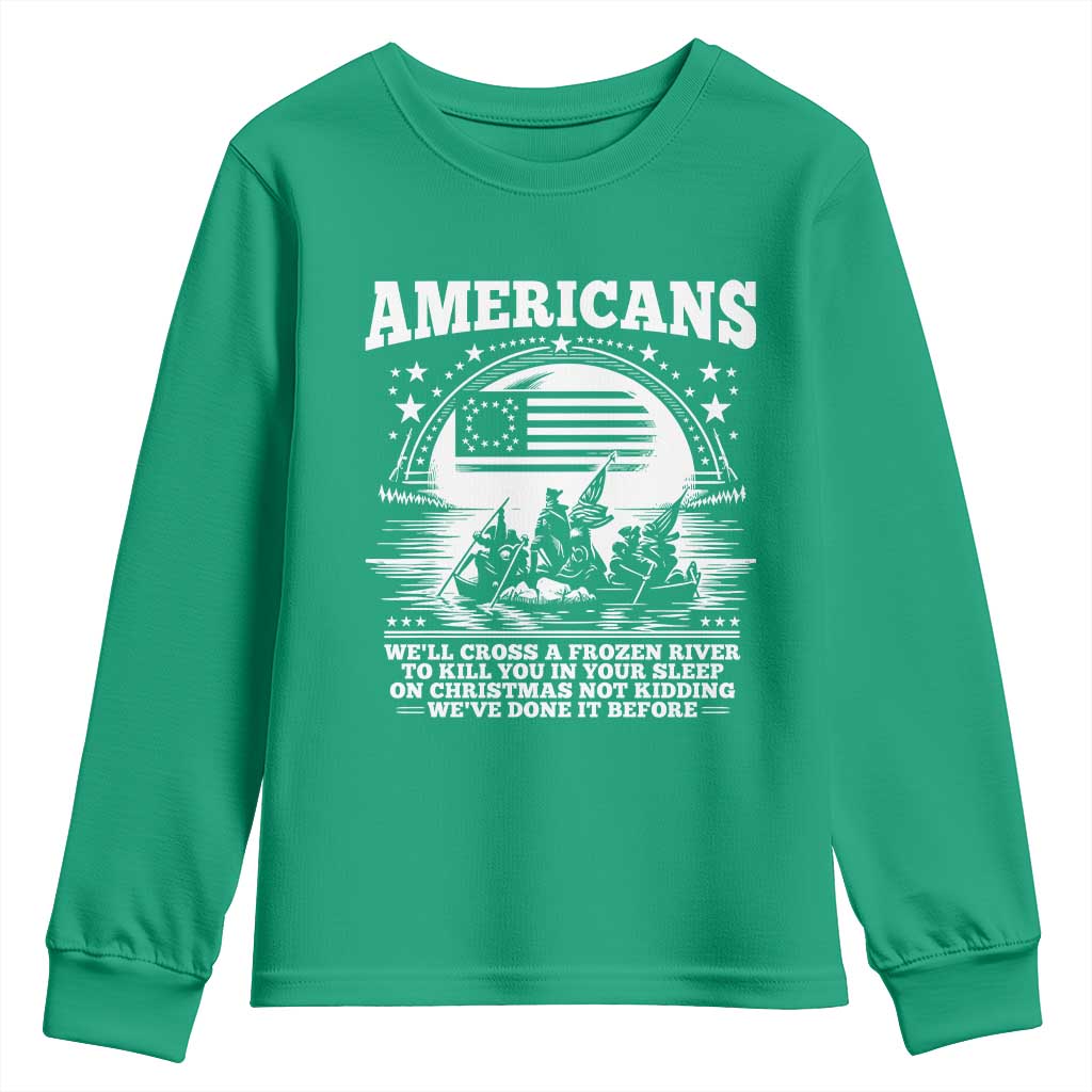 Funny Patriotic Military History Youth Sweatshirt Americans Crossing A Frozen River To Kill You In Your Sleep On Christmas