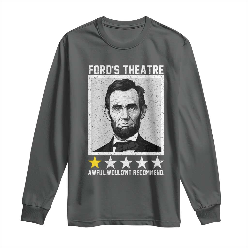 Fords Theatre One Star Awful Wouldnt Recommend Long Sleeve Shirt Abraham Lincoln Funny History Dark Humor