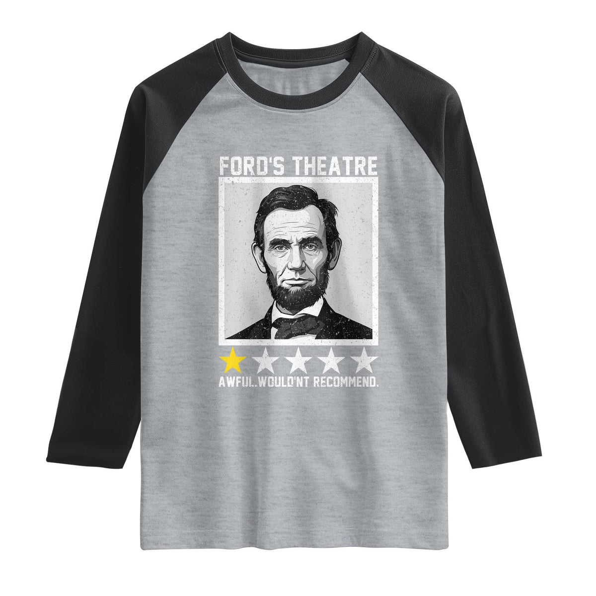 Fords Theatre One Star Awful Wouldnt Recommend Raglan Shirt Abraham Lincoln Funny History Dark Humor