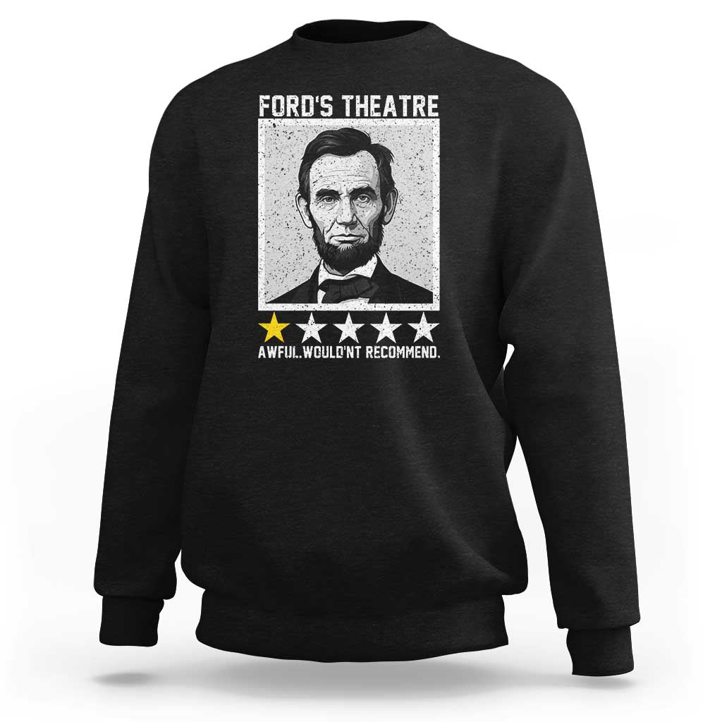 Fords Theatre One Star Awful Wouldnt Recommend Sweatshirt Abraham Lincoln Funny History Dark Humor
