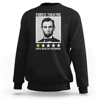 Fords Theatre One Star Awful Wouldnt Recommend Sweatshirt Abraham Lincoln Funny History Dark Humor