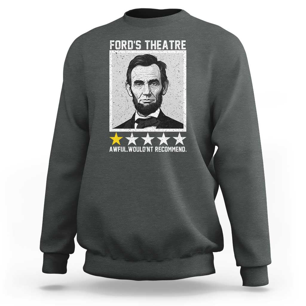 Fords Theatre One Star Awful Wouldnt Recommend Sweatshirt Abraham Lincoln Funny History Dark Humor