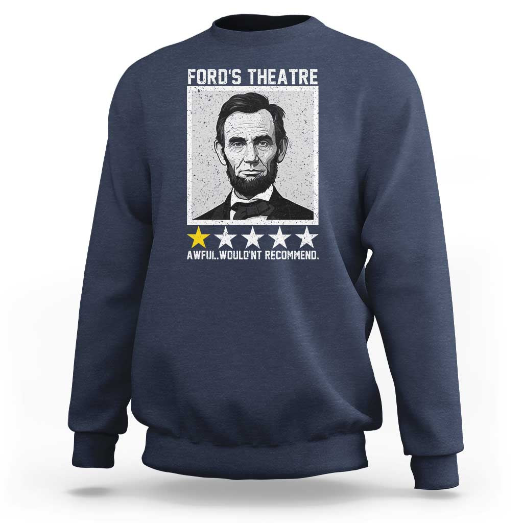 Fords Theatre One Star Awful Wouldnt Recommend Sweatshirt Abraham Lincoln Funny History Dark Humor