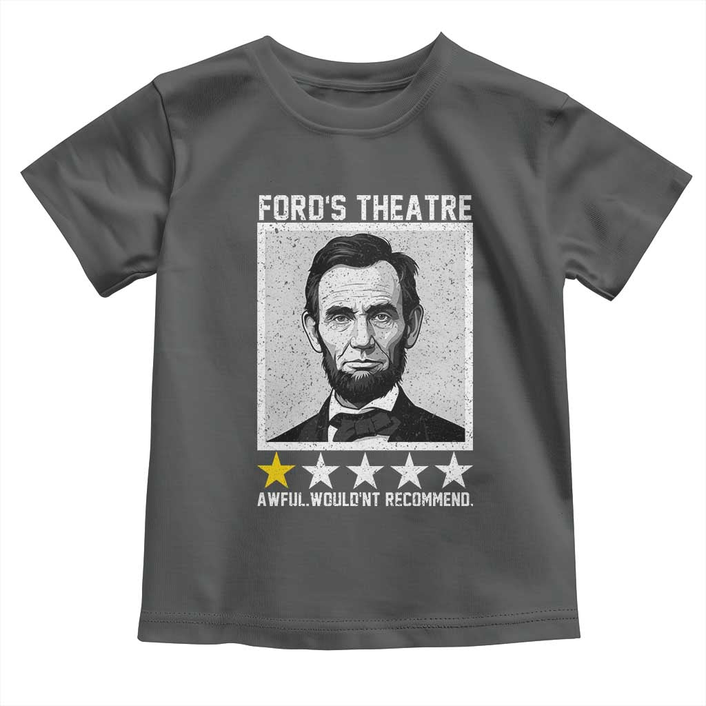 Fords Theatre One Star Awful Wouldnt Recommend Toddler T Shirt Abraham Lincoln Funny History Dark Humor