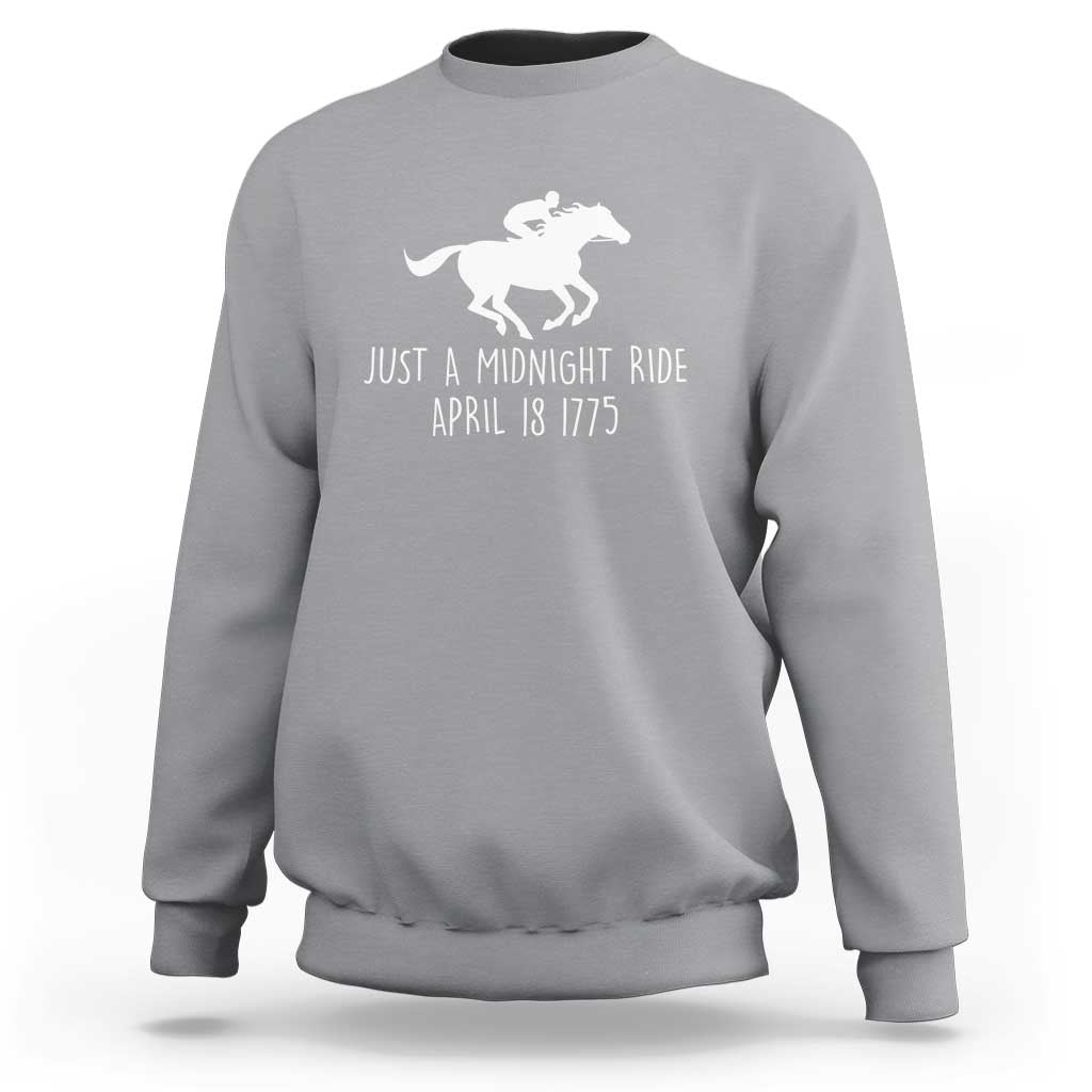 Paul Revere American History Sweatshirt Just A Midnight Ride April 18 1775