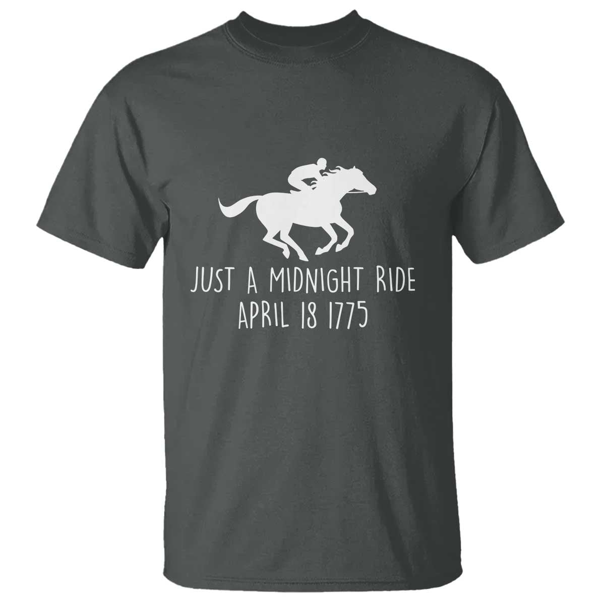 Paul Revere American History T Shirt Just A Midnight Ride April 18 1775