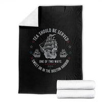 Tea Should Be Served In The Boston Harbor Throw Blanket Funny Sarcastic American History