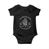 Tea Should Be Served In The Boston Harbor Baby Onesie Funny Sarcastic American History