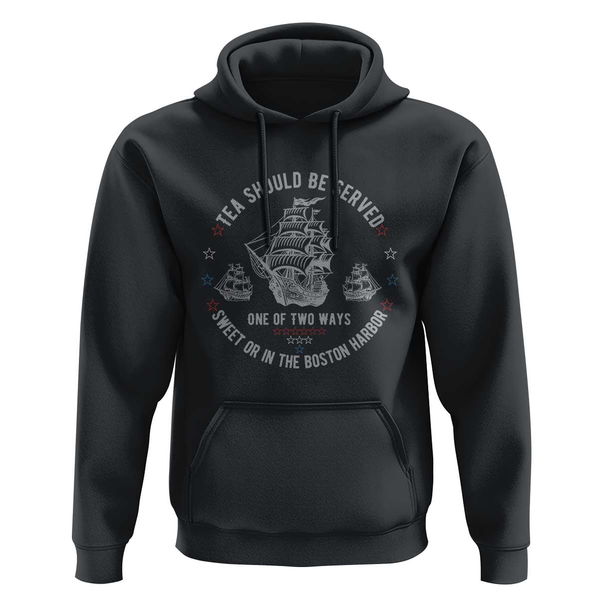 Tea Should Be Served In The Boston Harbor Hoodie Funny Sarcastic American History