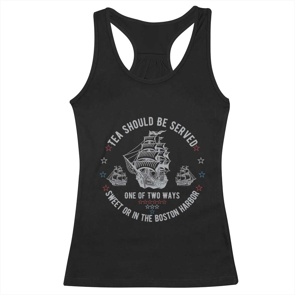 Tea Should Be Served In The Boston Harbor Racerback Tank Top Funny Sarcastic American History
