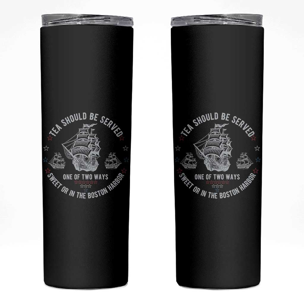 Tea Should Be Served In The Boston Harbor Skinny Tumbler Funny Sarcastic American History