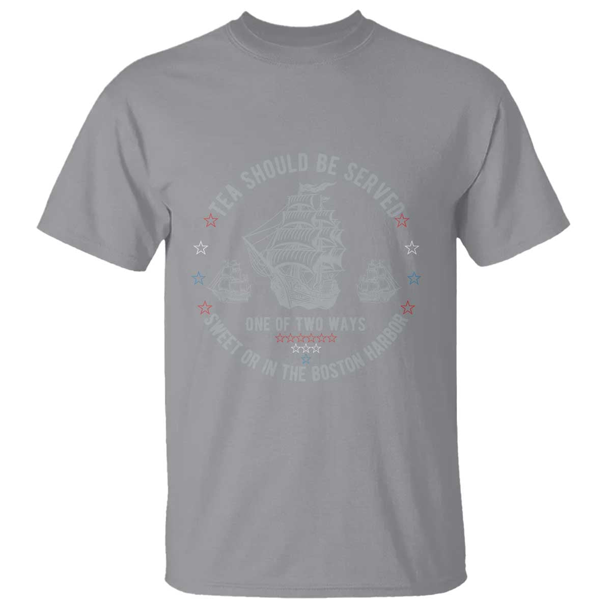 Tea Should Be Served In The Boston Harbor T Shirt Funny Sarcastic American History