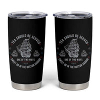 Tea Should Be Served In The Boston Harbor Tumbler Cup Funny Sarcastic American History