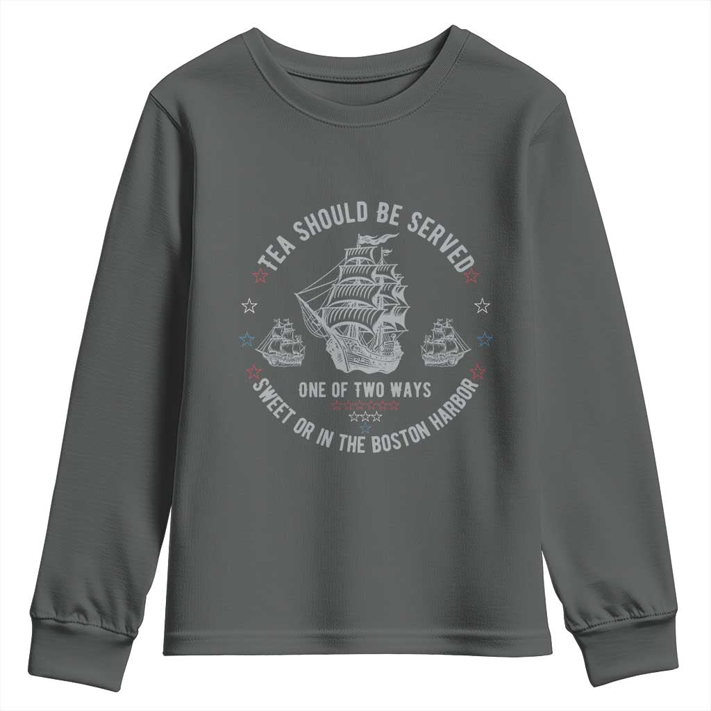 Tea Should Be Served In The Boston Harbor Youth Sweatshirt Funny Sarcastic American History
