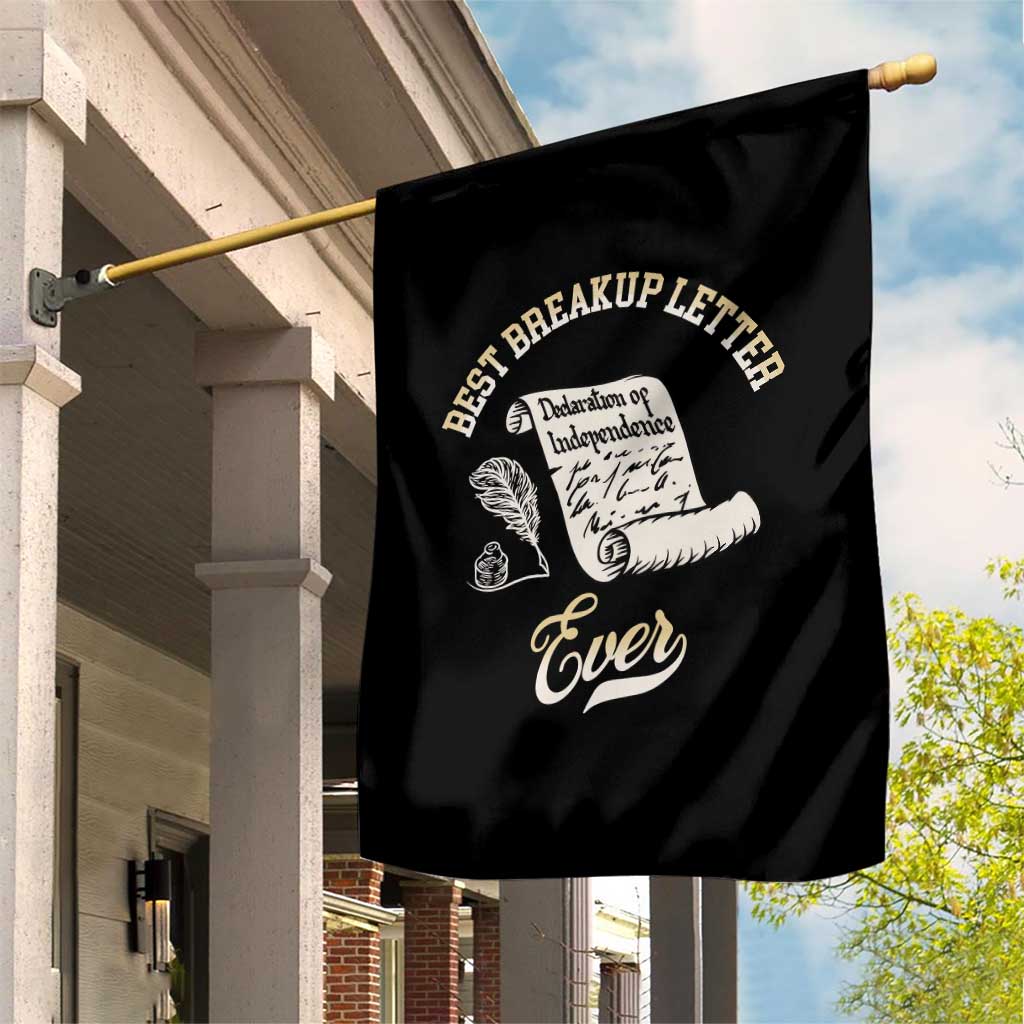 Declaration Of Independence 1776 Funny History Garden Flag Best Breakup Letter Ever Humor