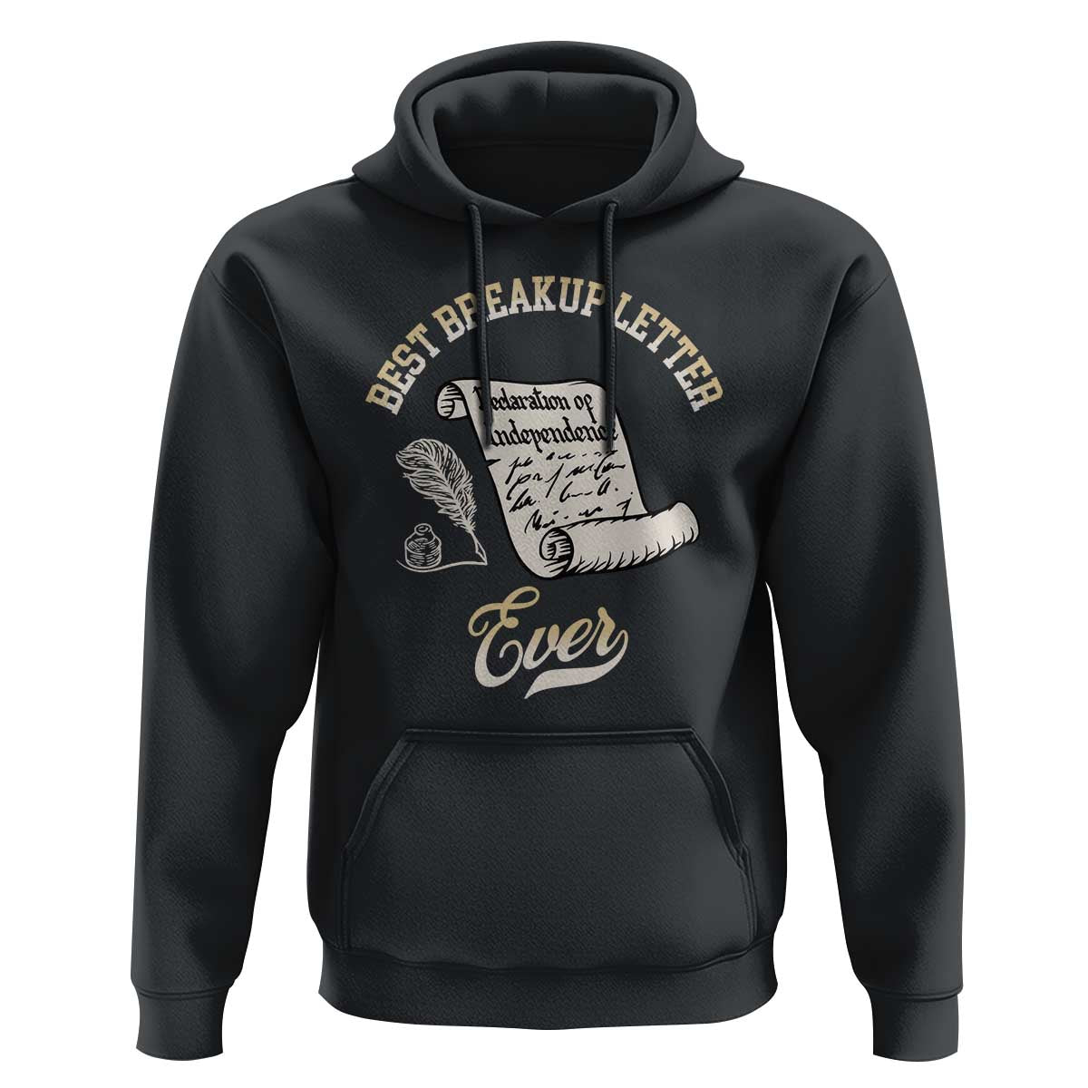 Declaration Of Independence 1776 Funny History Hoodie Best Breakup Letter Ever Humor