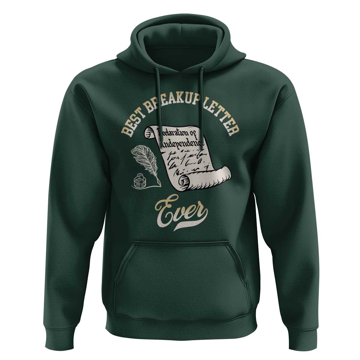 Declaration Of Independence 1776 Funny History Hoodie Best Breakup Letter Ever Humor