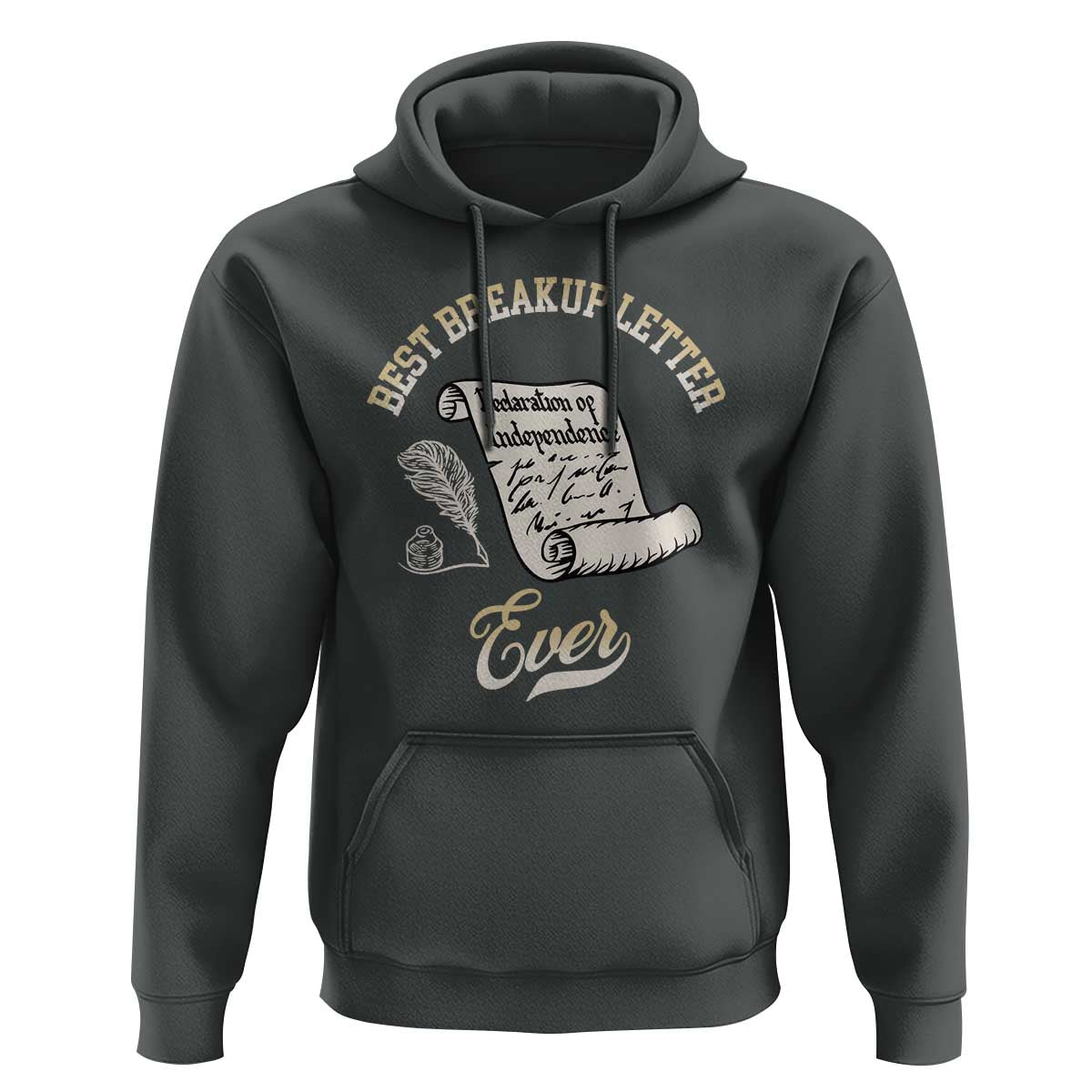 Declaration Of Independence 1776 Funny History Hoodie Best Breakup Letter Ever Humor