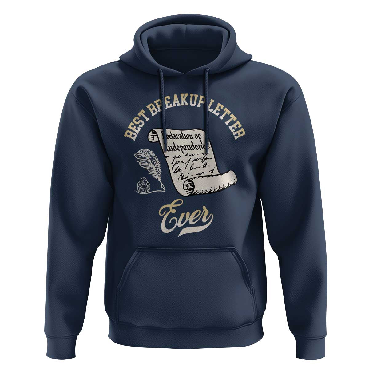 Declaration Of Independence 1776 Funny History Hoodie Best Breakup Letter Ever Humor