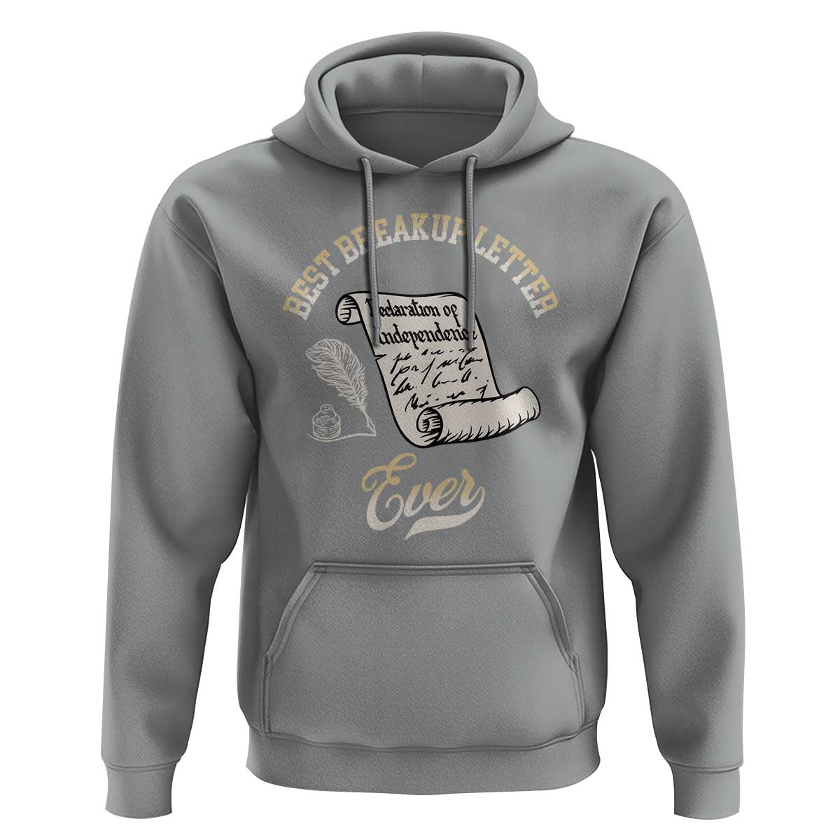 Declaration Of Independence 1776 Funny History Hoodie Best Breakup Letter Ever Humor