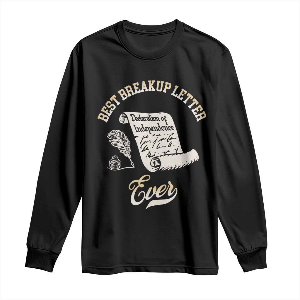 Declaration Of Independence 1776 Funny History Long Sleeve Shirt Best Breakup Letter Ever Humor