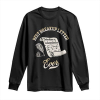 Declaration Of Independence 1776 Funny History Long Sleeve Shirt Best Breakup Letter Ever Humor