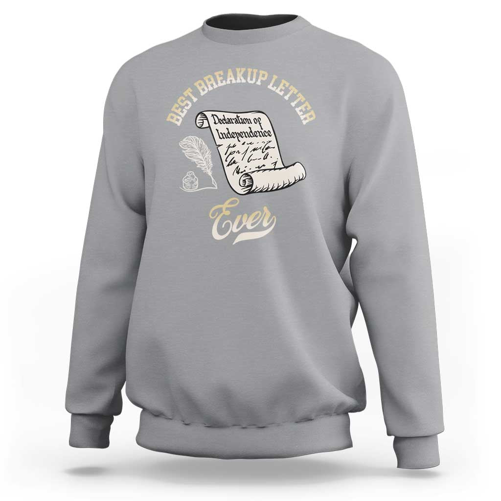 Declaration Of Independence 1776 Funny History Sweatshirt Best Breakup Letter Ever Humor