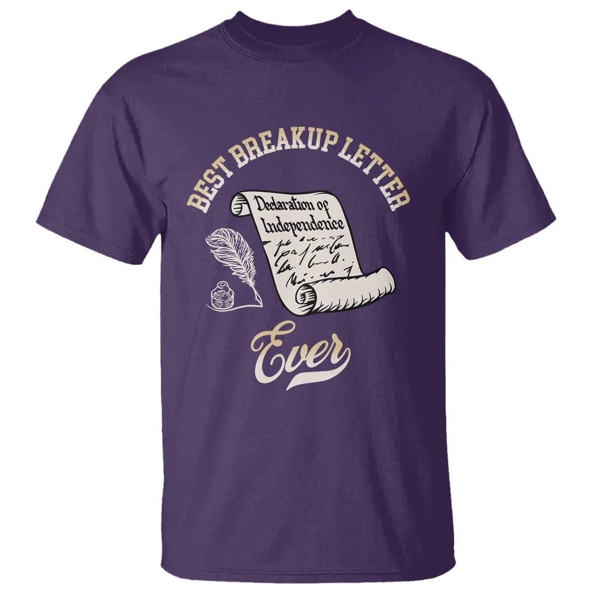 Declaration Of Independence 1776 Funny History T Shirt Best Breakup Letter Ever Humor