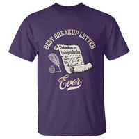 Declaration Of Independence 1776 Funny History T Shirt Best Breakup Letter Ever Humor