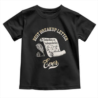 Declaration Of Independence 1776 Funny History Toddler T Shirt Best Breakup Letter Ever Humor