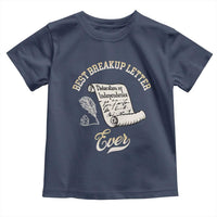 Declaration Of Independence 1776 Funny History Toddler T Shirt Best Breakup Letter Ever Humor