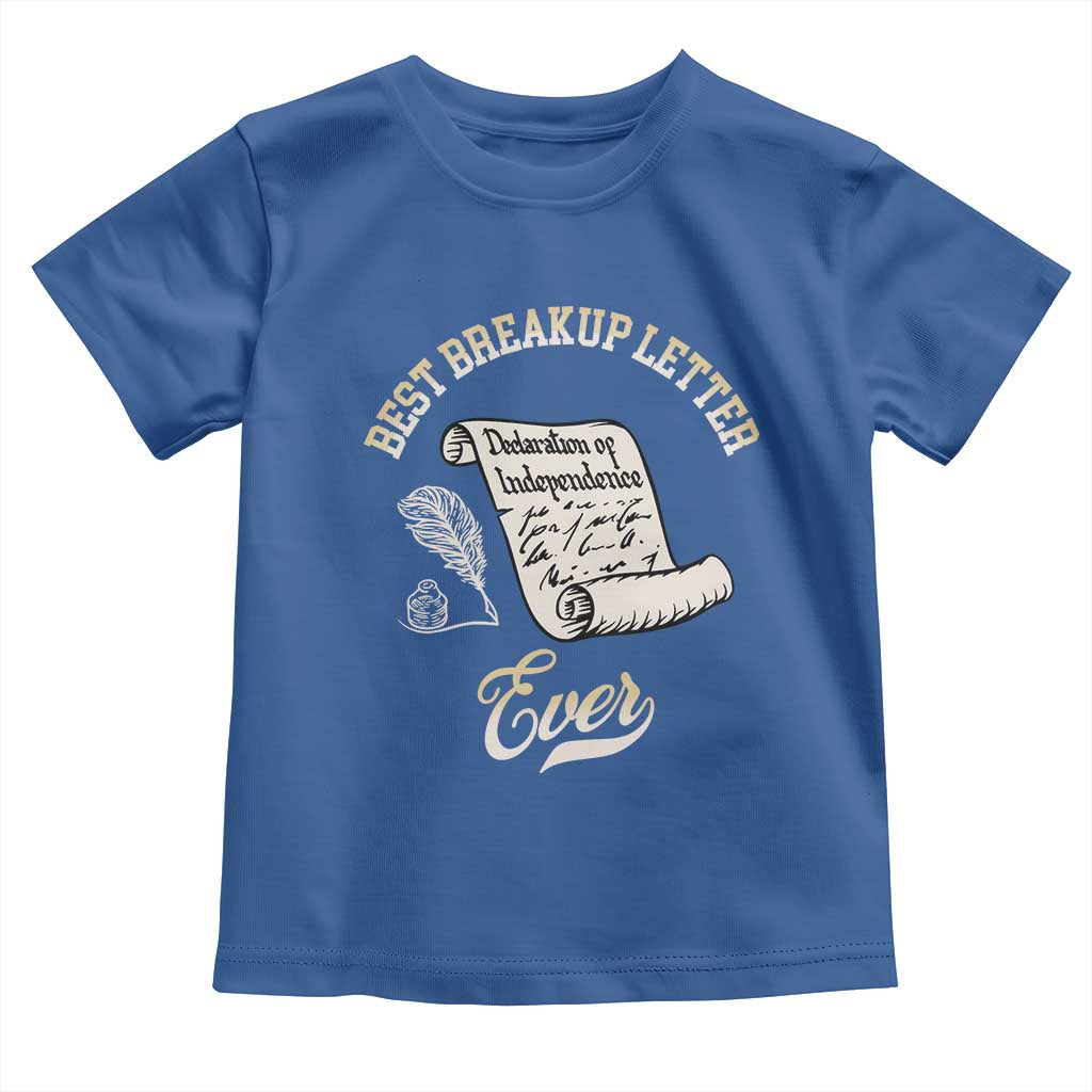 Declaration Of Independence 1776 Funny History Toddler T Shirt Best Breakup Letter Ever Humor