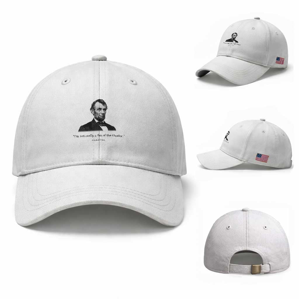 Funny Abraham Lincoln Theatre Dark Humor Baseball Cap I'm Not Really A Fan Of The Theater