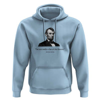 Funny Abraham Lincoln Theatre Dark Humor Hoodie I'm Not Really A Fan Of The Theater