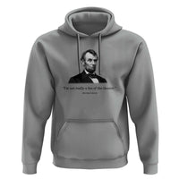 Funny Abraham Lincoln Theatre Dark Humor Hoodie I'm Not Really A Fan Of The Theater