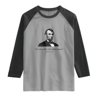 Funny Abraham Lincoln Theatre Dark Humor Raglan Shirt I'm Not Really A Fan Of The Theater