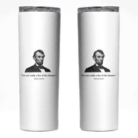 Funny Abraham Lincoln Theatre Dark Humor Skinny Tumbler I'm Not Really A Fan Of The Theater