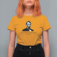 Funny Abraham Lincoln Theatre Dark Humor T Shirt For Women I'm Not Really A Fan Of The Theater