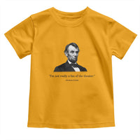Funny Abraham Lincoln Theatre Dark Humor Toddler T Shirt I'm Not Really A Fan Of The Theater