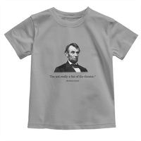 Funny Abraham Lincoln Theatre Dark Humor Toddler T Shirt I'm Not Really A Fan Of The Theater