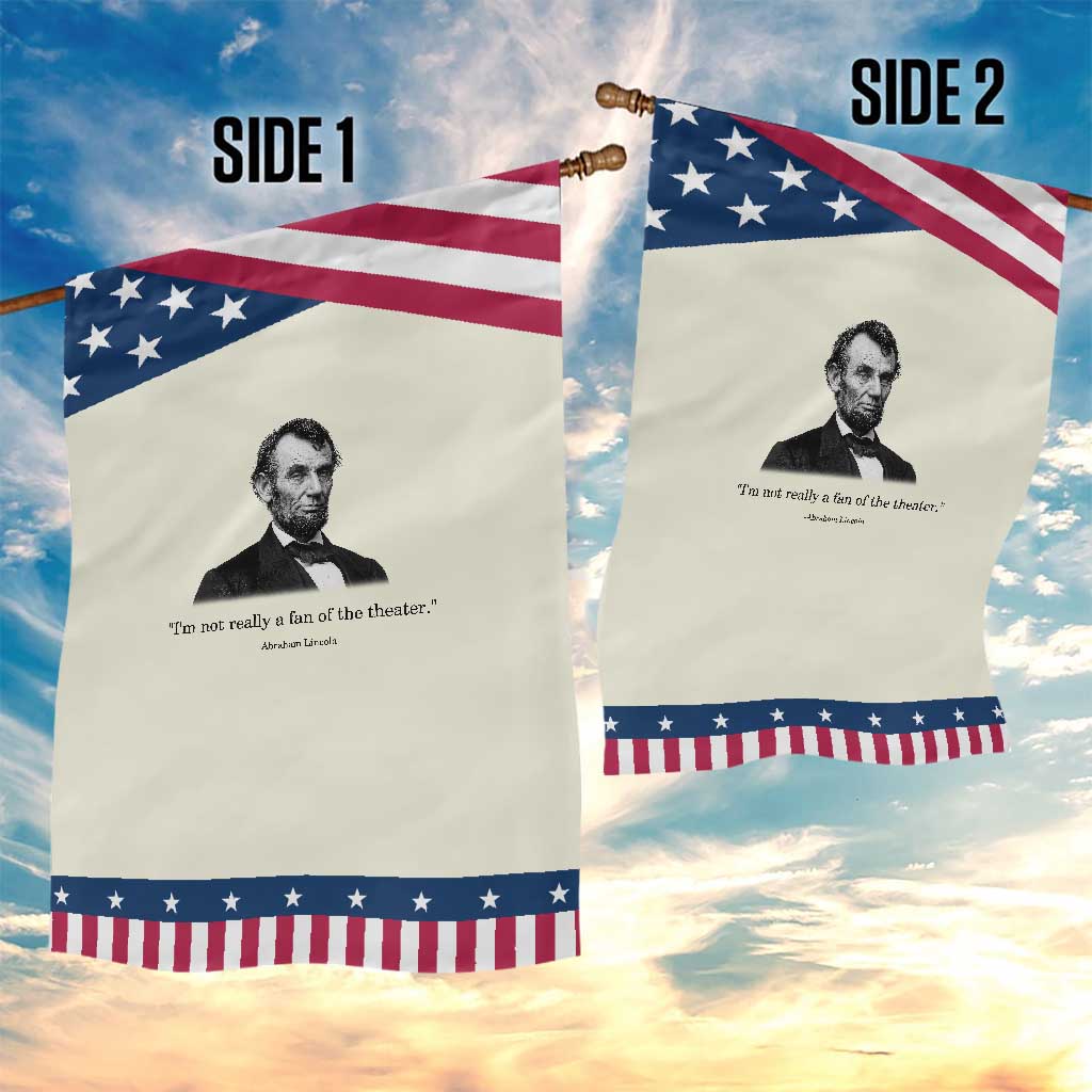 Funny Abraham Lincoln Theatre Dark Humor Patriotic Garden Flag I'm Not Really A Fan Of The Theater