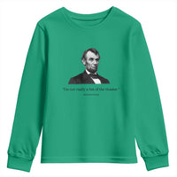 Funny Abraham Lincoln Theatre Dark Humor Youth Sweatshirt I'm Not Really A Fan Of The Theater