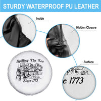 Spilling The Tea Since 1773 Spare Tire Cover Boston Tea Party Vintage Historical Sketch Graphic